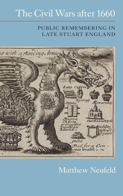 Civil Wars After 1660: Public Remembering in Late Stuart England