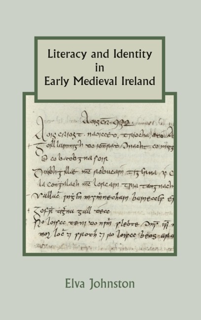 Literacy and Identity in Early Medieval Ireland