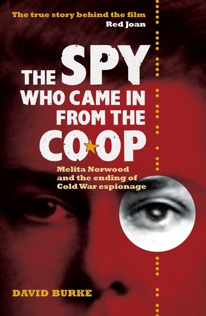 Spy Who Came in from the Co-Op: Melita Norwood and the Ending of Cold War Espionage