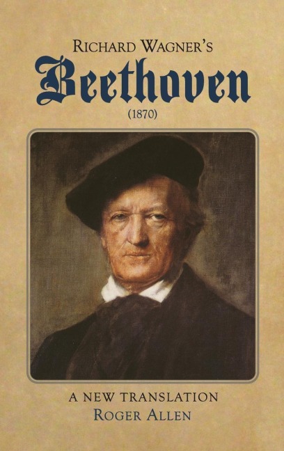 Richard Wagners Beethoven (1870): A New Translation