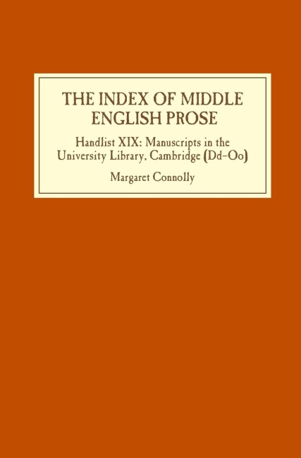 Index of Middle English Prose: Handlist XIX: Manuscripts in the University Library, Cambridge (DD-Oo)