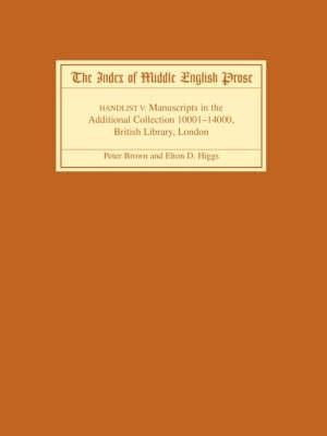 The Index of Middle English Prose, Handlist V: A Handlist of Manuscripts Containing Middle English Prose in the Additional Collection (10001-12000), B