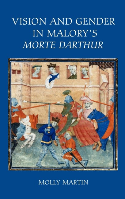 Vision and Gender in Malorys Morte Darthur