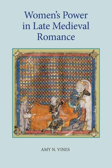 Womens Power in Late Medieval Romance