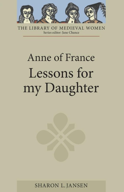 Anne of France: Lessons for My Daughter