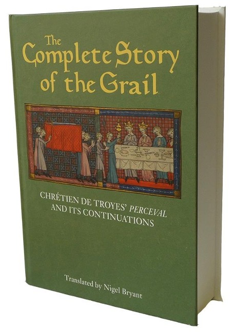 Complete Story of the Grail: Chretien de Troyes Perceval and Its Continuations