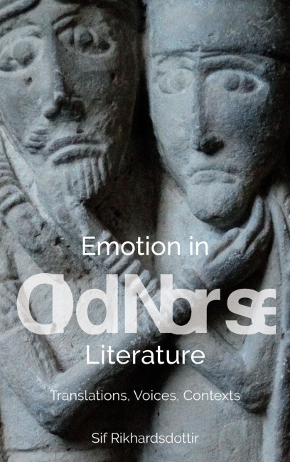 Emotion in Old Norse Literature: Translations, Voices, Contexts