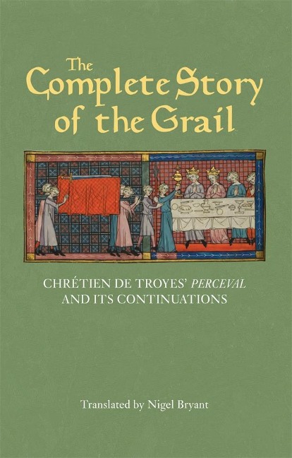 Complete Story of the Grail: Chretien de Troyes Perceval and Its