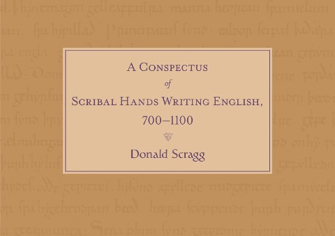 A Conspectus of Scribal Hands Writing English, 700-1100