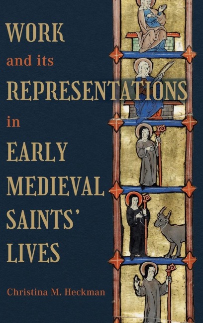 Work and its Representations in Early Medieval Saints Lives