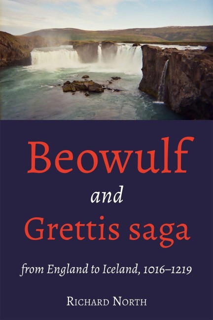 Beowulf and Grettis saga: From England to Iceland, 1016-1219