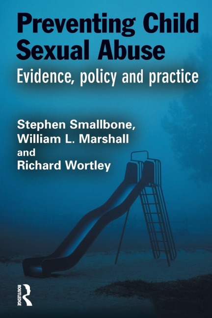 Preventing Child Sexual Abuse: Evidence, Policy and Practice