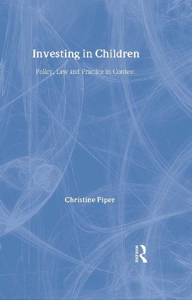 Investing in Children: Policy, Law and Practice in Practice
