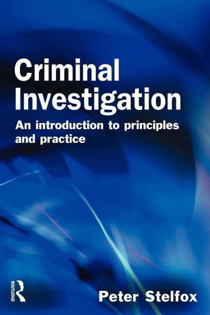 Criminal Investigation: An Introduction to Principles and Practice