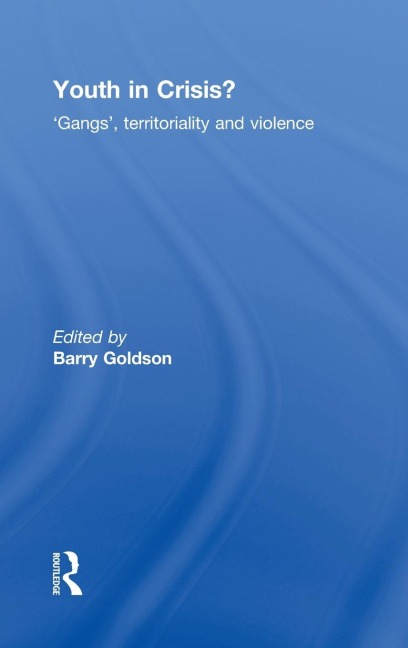 Youth in Crisis?: Gangs, Territoriality and Violence