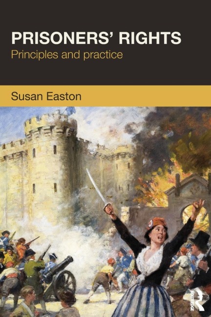 Prisoners Rights: Principles and Practice