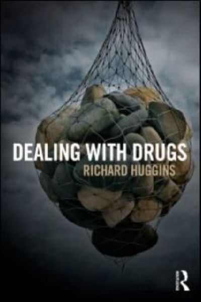 Dealing With Drugs: Strategy, Policy and Practice