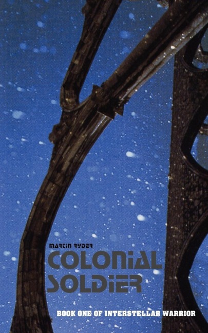 Colonial Soldier: Book One of Interstellar Warrior