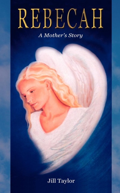 Rebecah, a Mothers Story