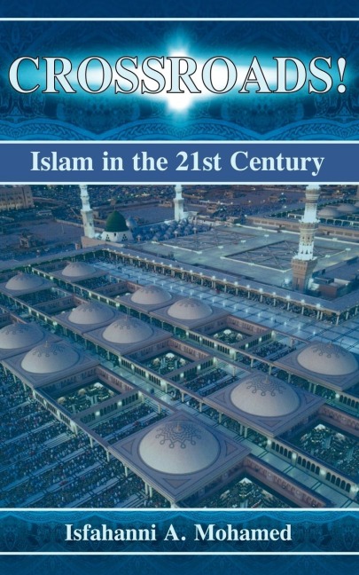 Crossroads! Islam in the 21st Century