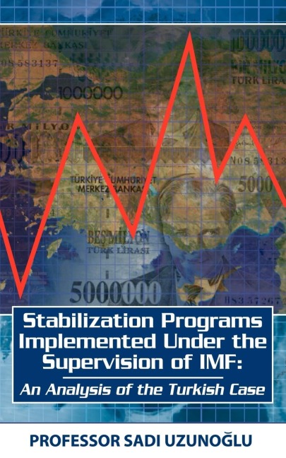 Stabilization Programs Implemented Under the Supervision of IMF: An Analysis of the Turkish Case