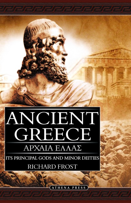 Ancient Greece: Its Principal Gods and Minor Deities
