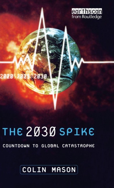 The 2030 Spike: Countdown to Global Catastrophe