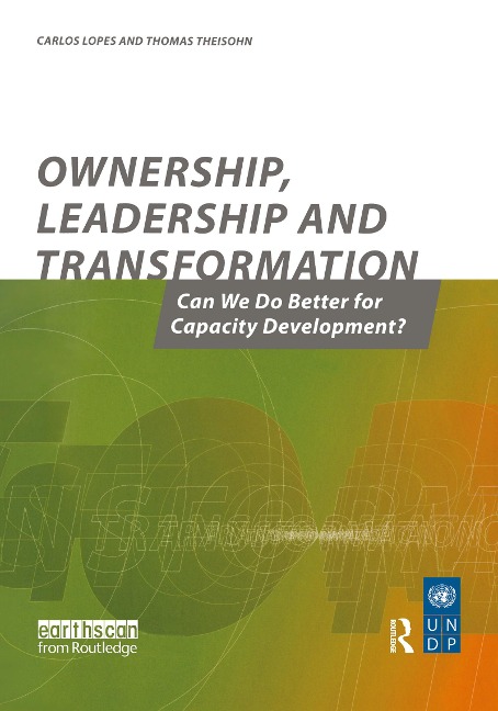 Ownership, Leadership and Transformation: Can We Do Better for Capacity Development?