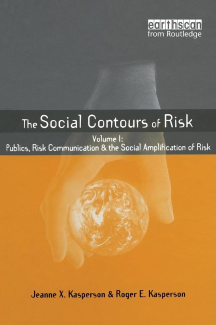 Social Contours of Risk: Volume I: Publics, Risk Communication and the Social