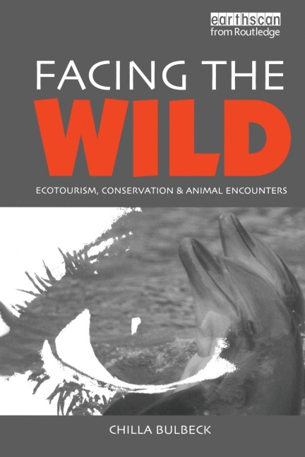 Facing the Wild: Ecotourism, Conservation and Animal Encounters