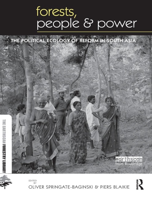 Forests People and Power: The Political Ecology of Reform in South Asia