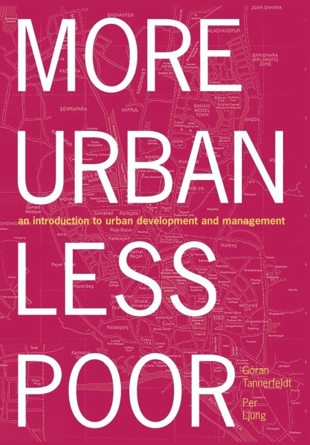 More Urban, Less Poor: An Introduction to Urban Development and Management