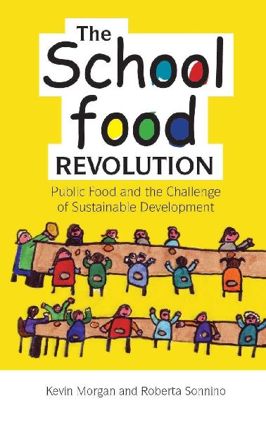 The School Food Revolution: Public Food and the Challenge of Sustainable Development