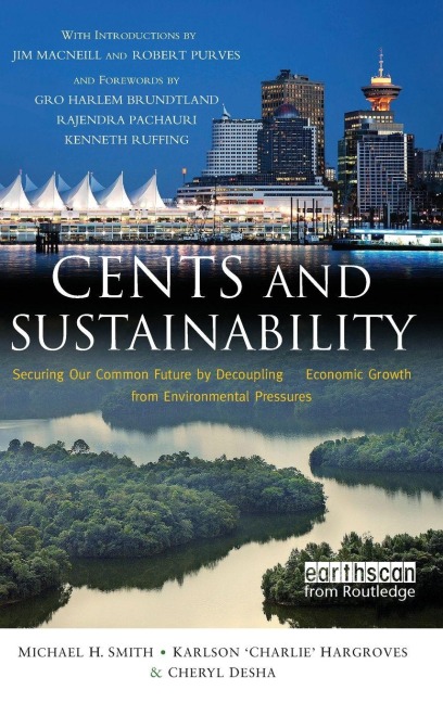 Cents and Sustainability: Securing Our Common Future by Decoupling Economic Growth from Environmental Pressures