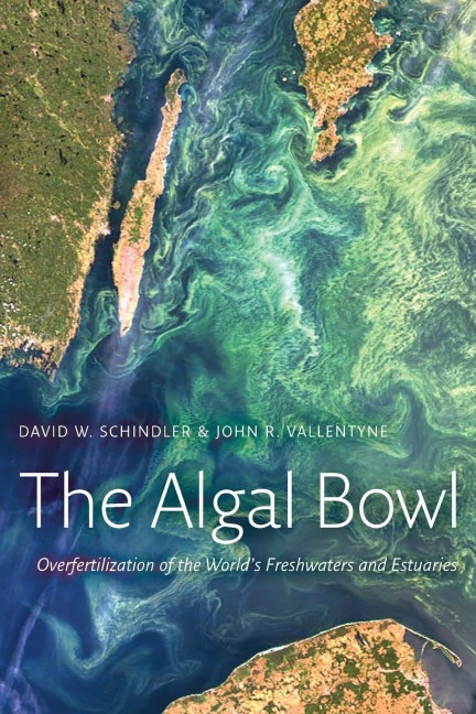 The Algal Bowl: Overfertilization of the Worlds Freshwaters and Estuaries