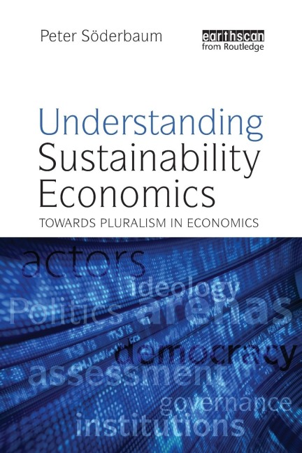 Understanding Sustainability Economics: Towards Pluralism in Economics