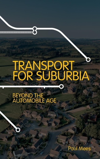 Transport for Suburbia: Beyond the Automobile Age