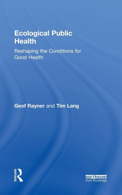 Ecological Public Health: Reshaping the Conditions for Good Health