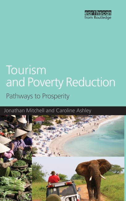 Tourism and Poverty Reduction: Pathways to Prosperity