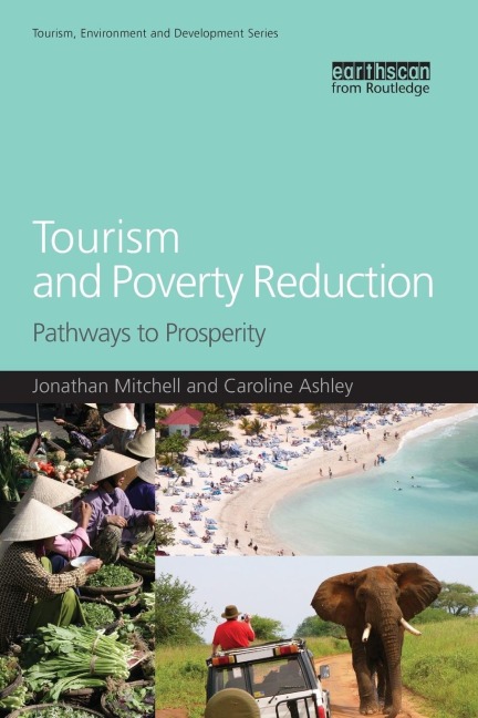 Tourism and Poverty Reduction: Pathways to Prosperity