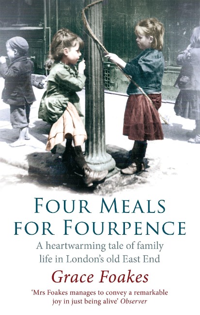 Four Meals For Fourpence: A Heartwarming Tale of Family Life in Londons old East End