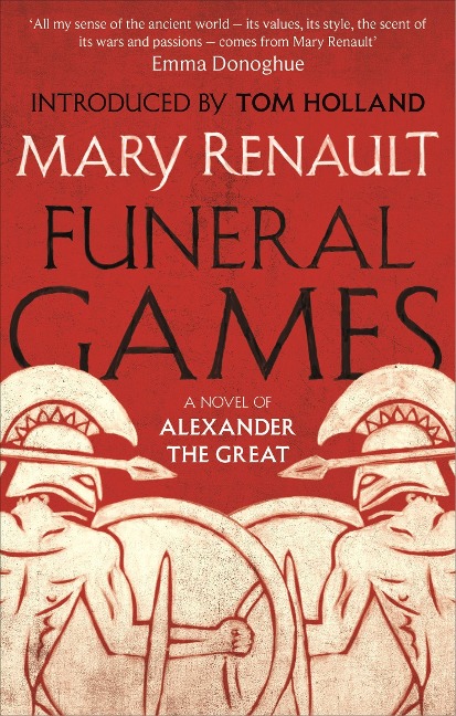 Funeral Games: A Novel of Alexander the Great: A Virago Modern Classic