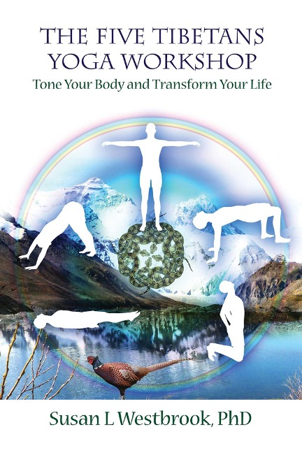 The Five Tibetans Yoga Workshop: Tone Your Body and Transform Your Life