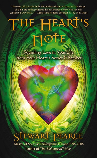 The Hearts Note: Sounding Love in Your Life from Your Hearts Secret Chamber