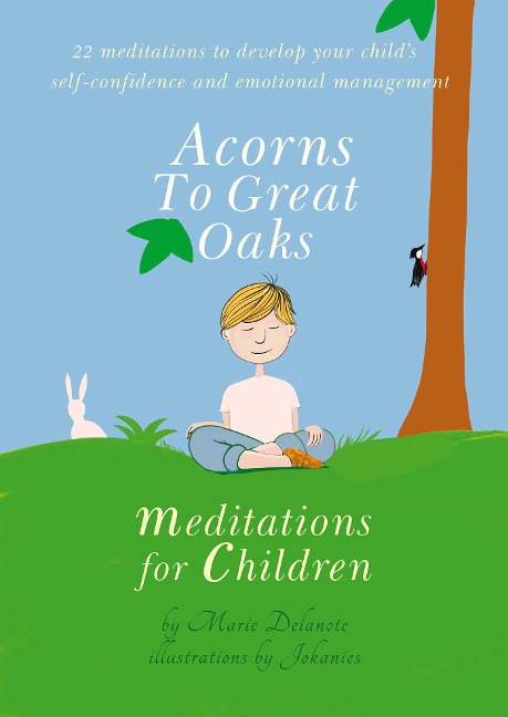 Acorns to Great Oaks: Meditations for Children