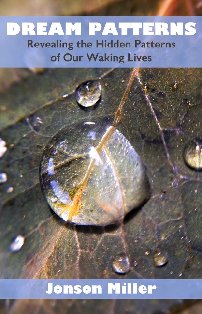 Dream Patterns: Revealing the Hidden Patterns of Our Waking Lives