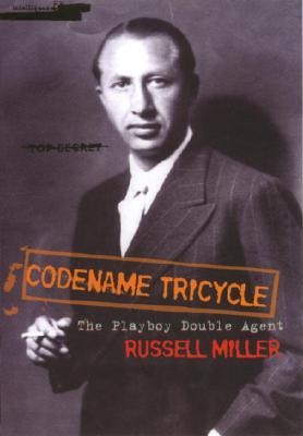 Codename Tricycle: The true story of the Second World Wars most extraordinary double agent