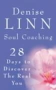Soul Coaching: 28 Days to Discovering the Real You