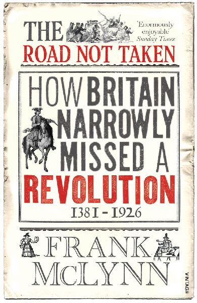 The Road Not Taken: How Britain Narrowly Missed a Revolution, 1381-1926