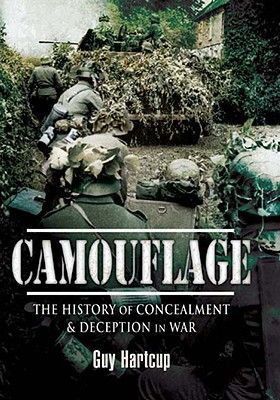 Camouflage: A History of Concealment and Deception in War